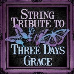 Three Days Grace : String Tribute to Three Days Grace